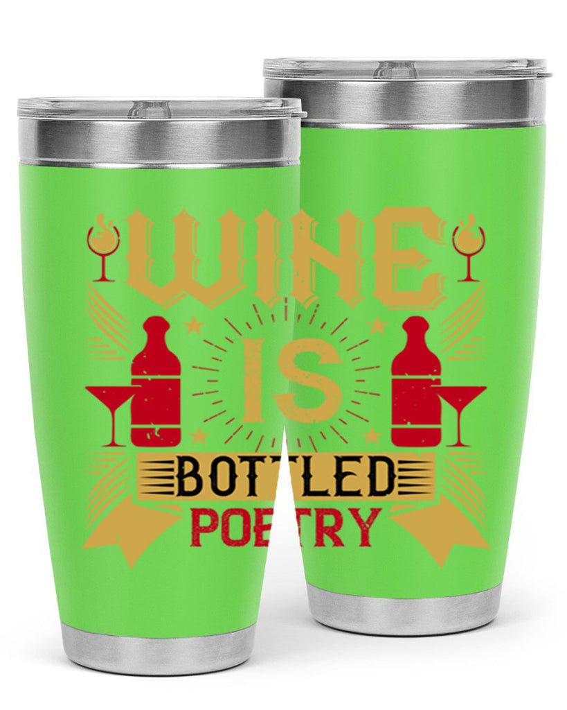 wine is bottled poetry 18#- drinking- Tumbler