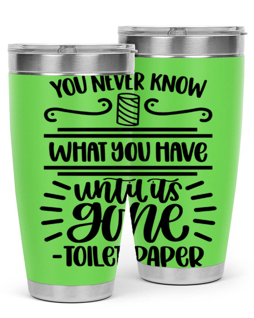 you never know what you have until it is gone 1#- bathroom- Tumbler