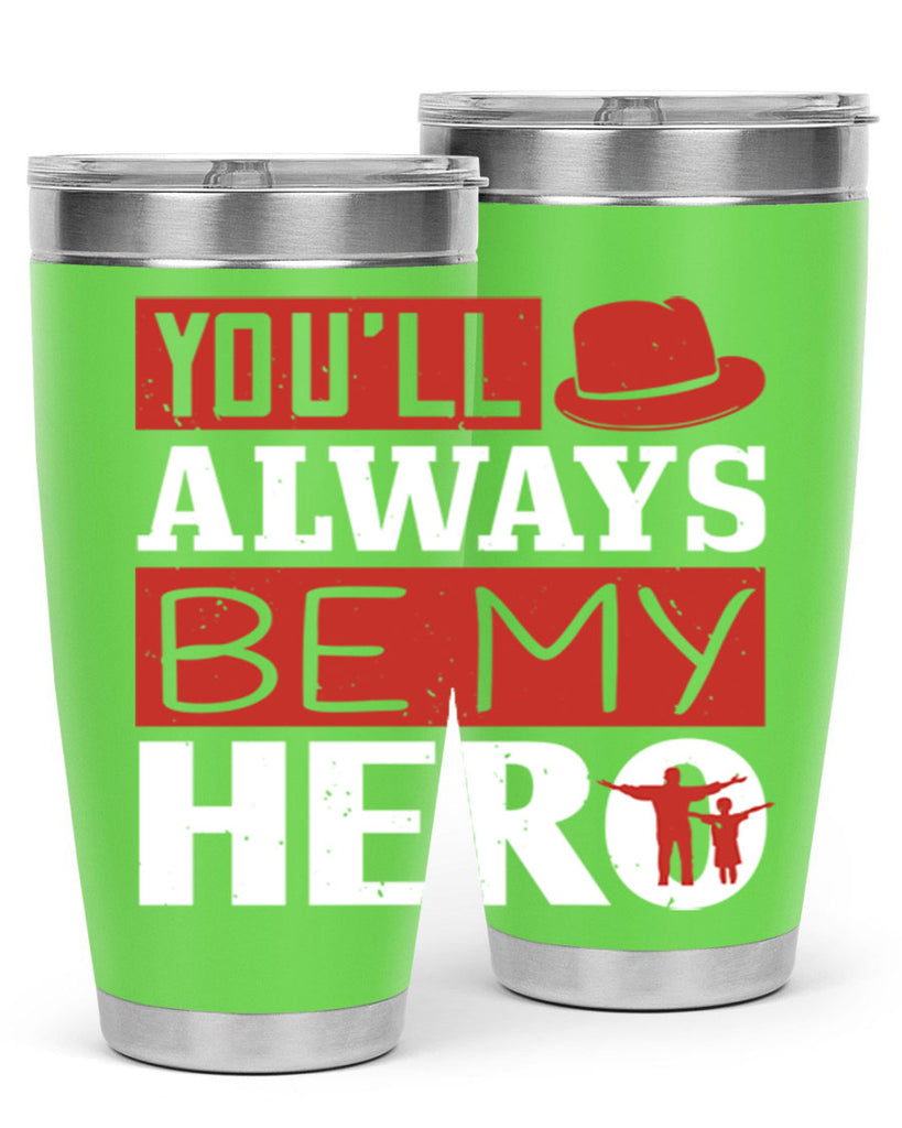 you’ll always be my hero 130#- fathers day- Tumbler