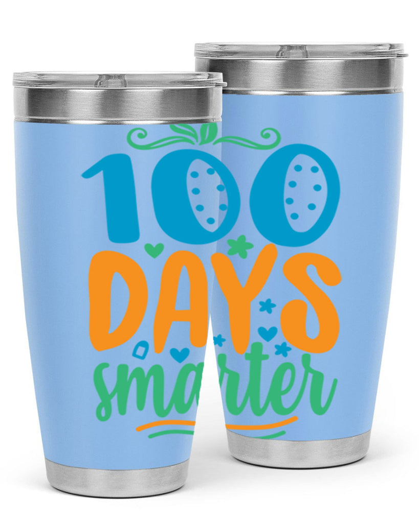 100 days smarter 22#- 100 days of school- Tumbler