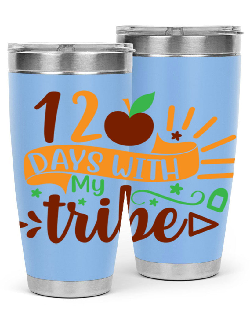 11 120 days with my tribe 41#- 100 days of school- Tumbler