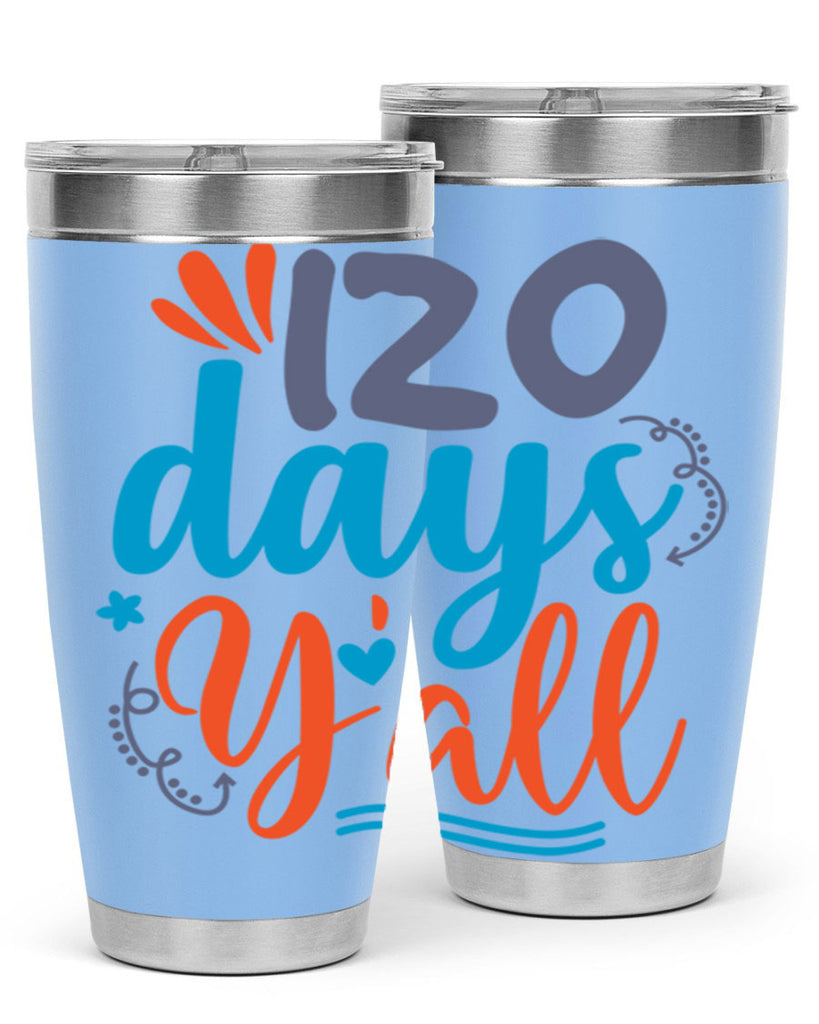 120 days yalll 9#- 100 days of school- Tumbler