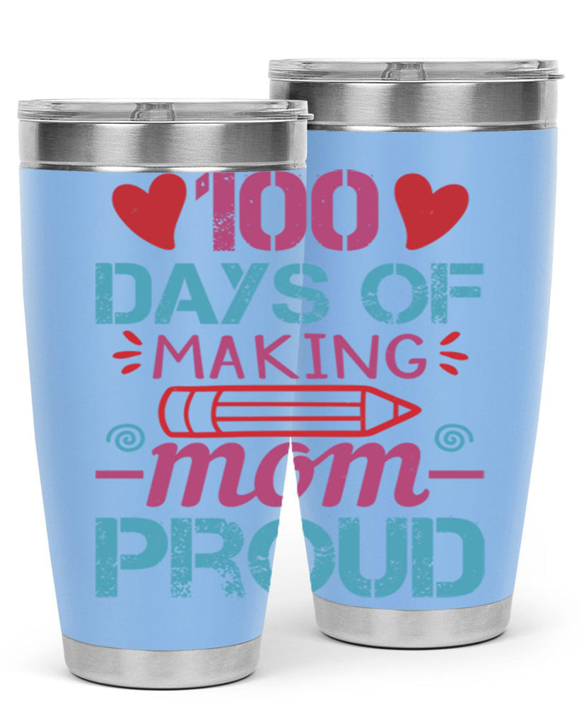 3 days of making mom proud 43#- 100 days of school- Tumbler