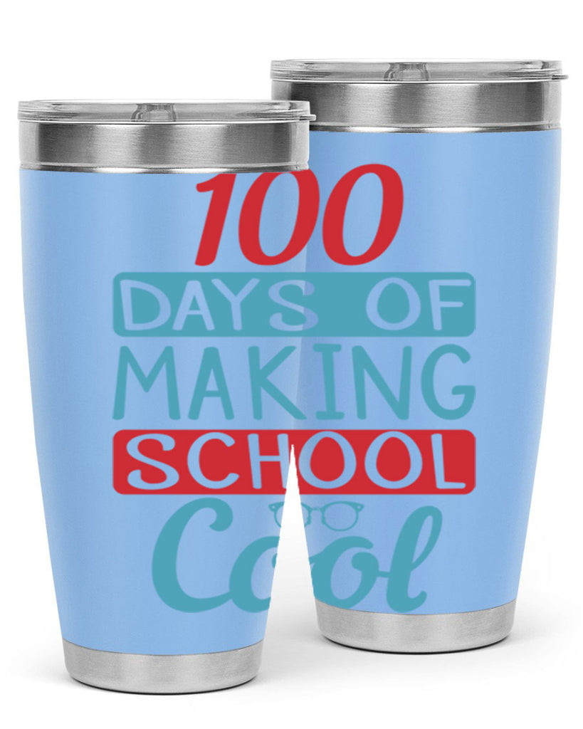 4 days of making school cool 44#- 100 days of school- Tumbler