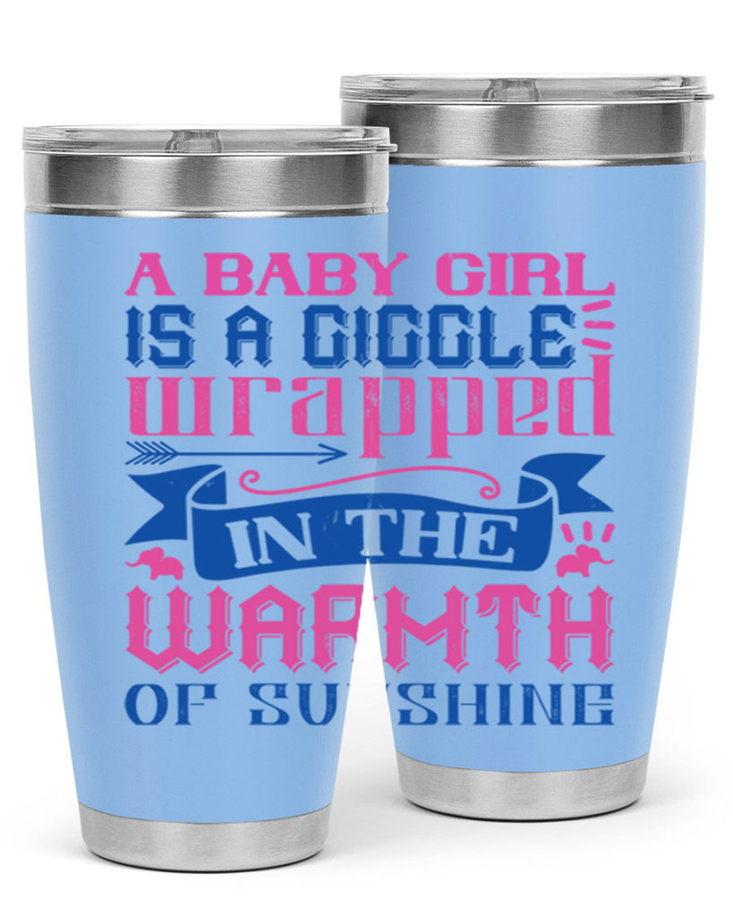 A baby girl is a giggle wrapped in the warmth of sunshine Style 144#- baby- tumbler