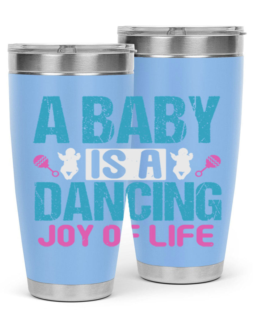 A baby is a dancing joy of life Style 179#- baby- tumbler