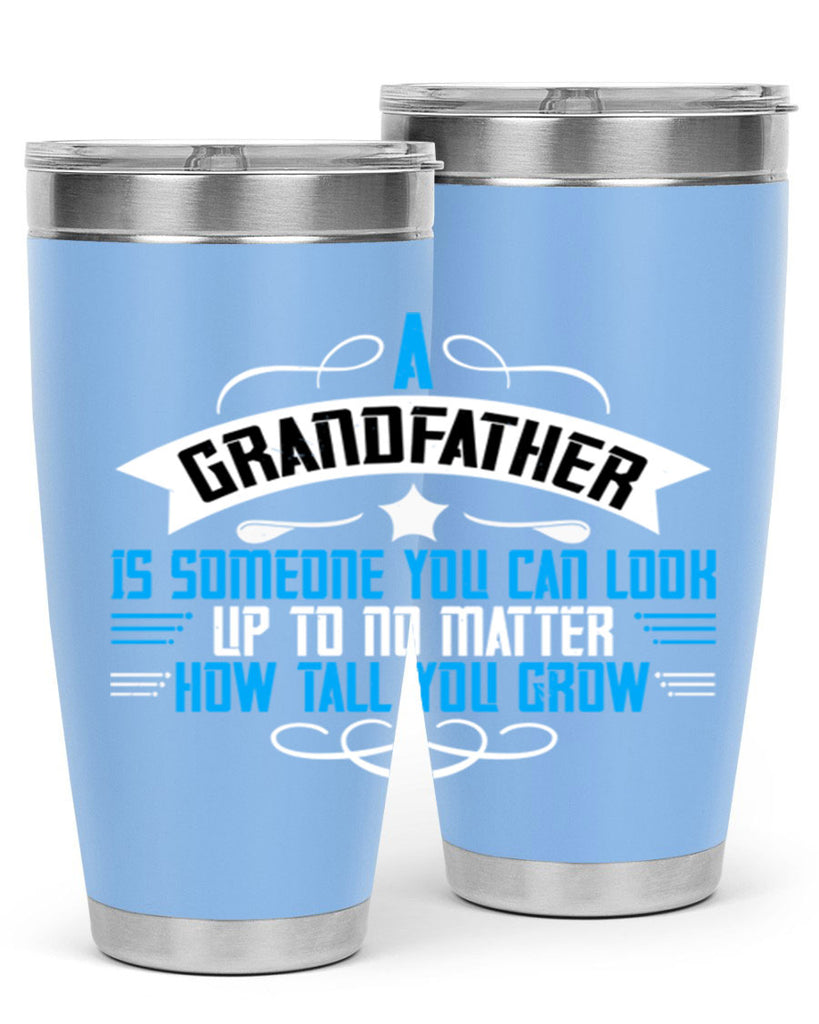 A grandfather is someone you can look up to no matter how tall you gro 72#- grandpa - papa- Tumbler