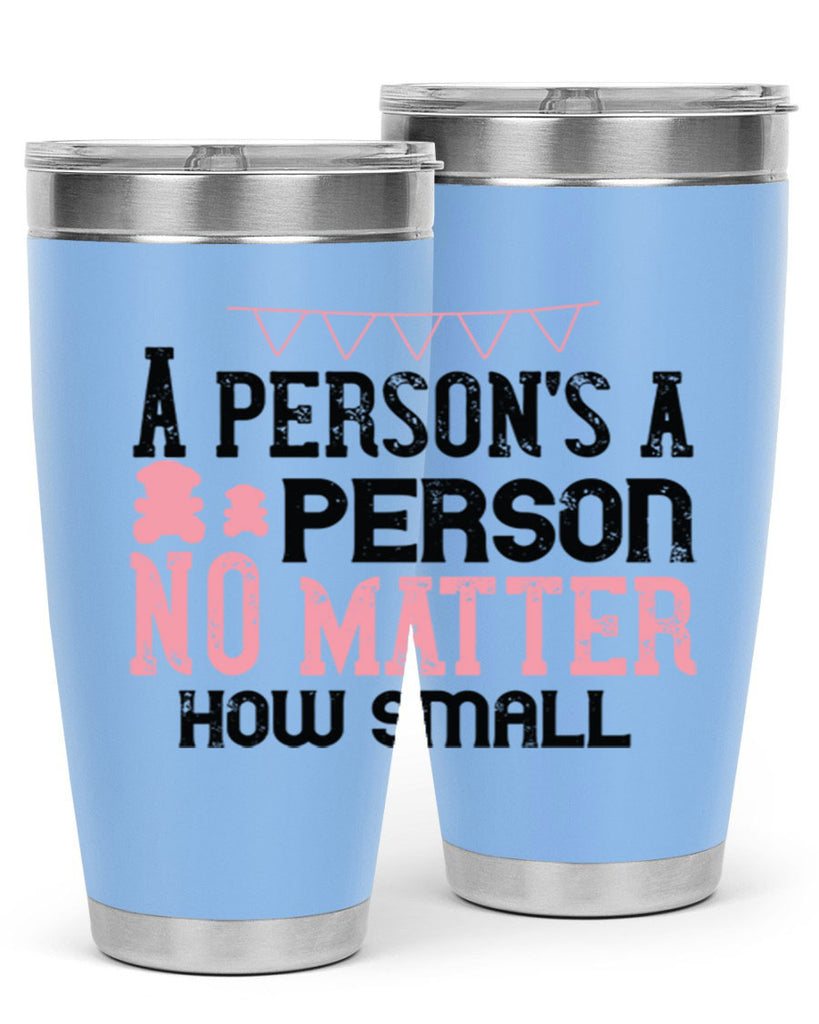 A persons a person no matter how small Style 53#- baby- Tumbler