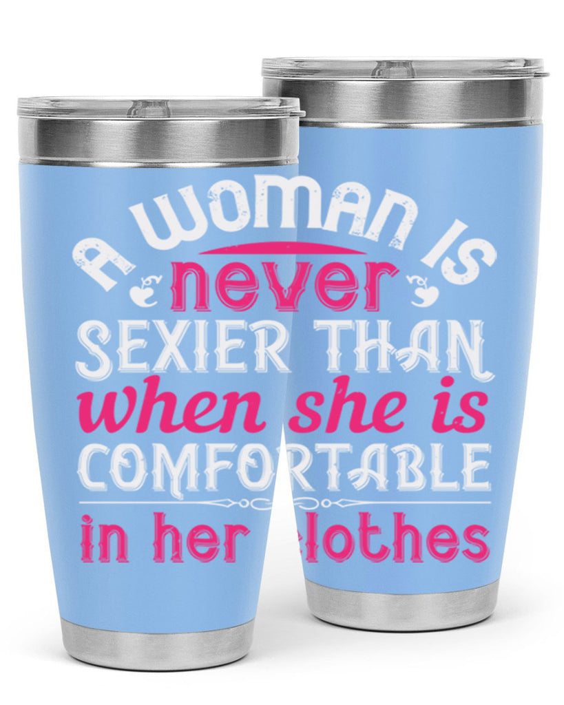 A woman is never sexier than when she is comfortable in her clothes Style 44#- aunt- Tumbler