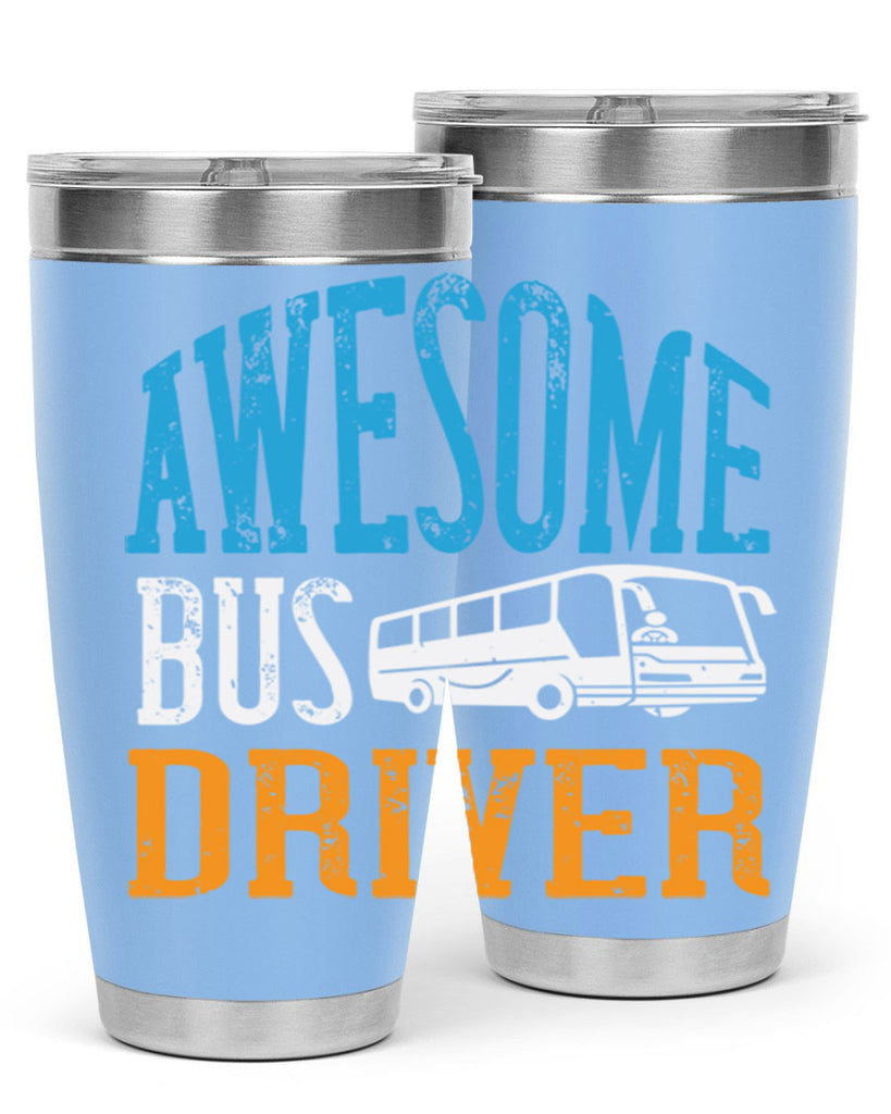 AWESOME BUS DRIVER Style 49#- bus driver- tumbler