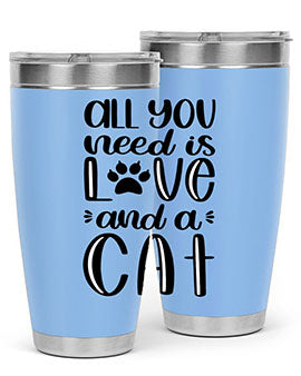 All You Need Is Love And A Cat Style 76#- cat- Tumbler