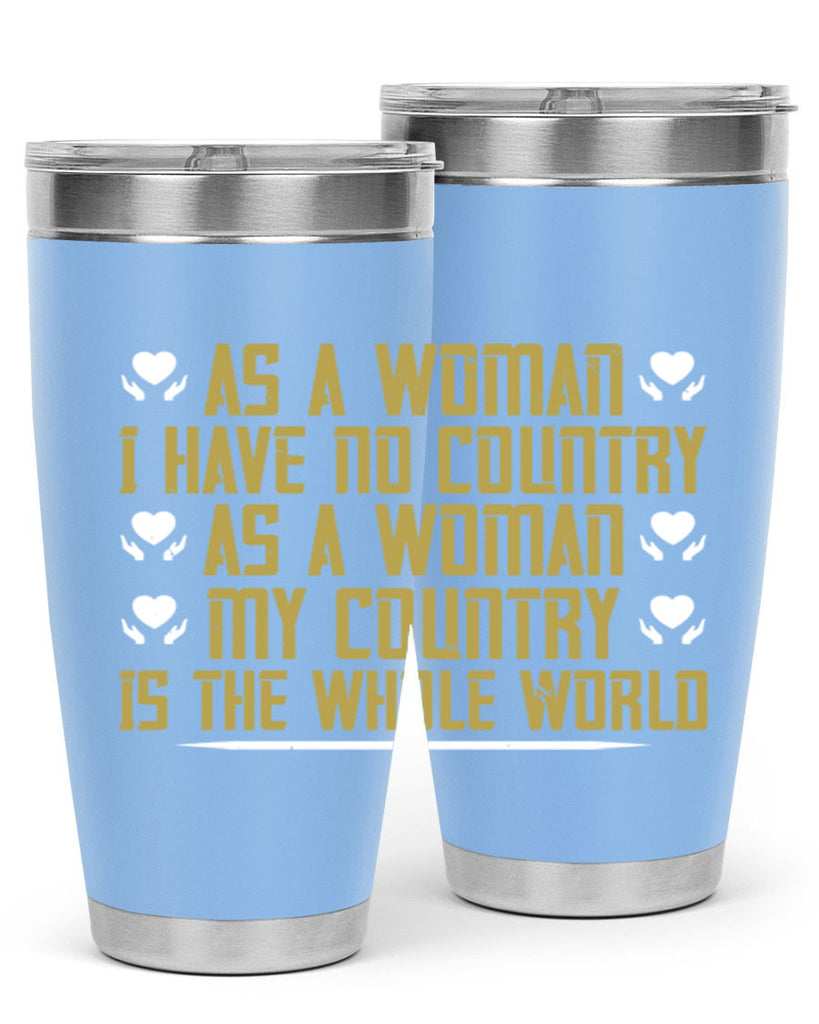 As a woman I have no country As a woman my Style 75#- womens day- Tumbler