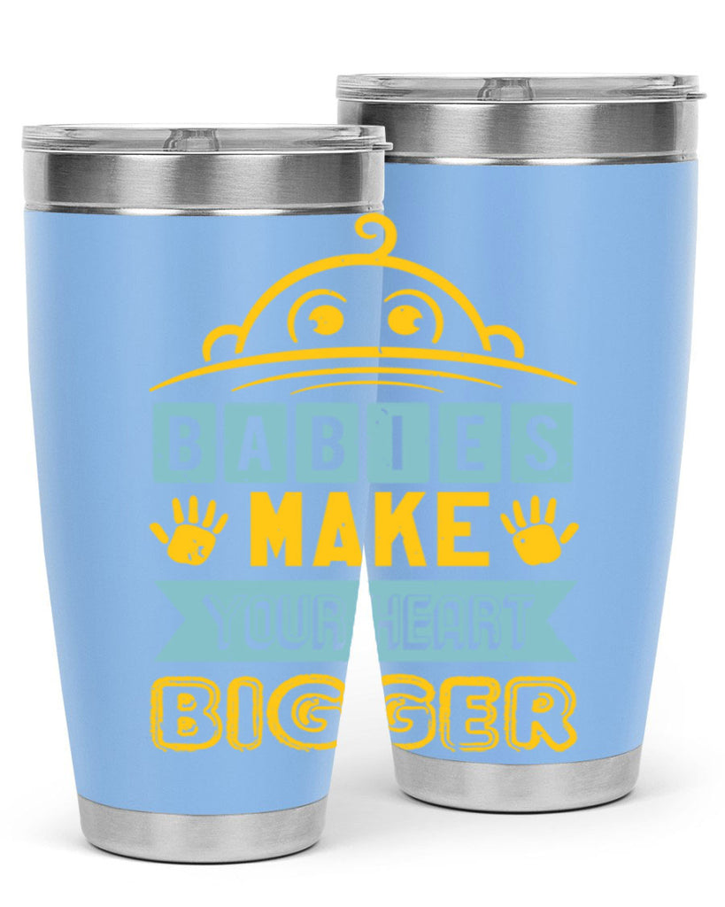 Babies make your heart bigger Style 17#- baby shower- tumbler