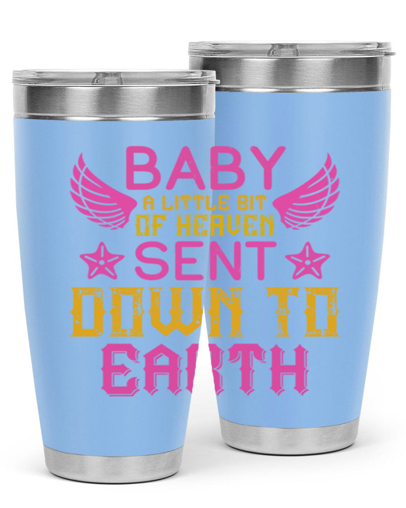 Baby A little bit of heaven sent down to earth Style 130#- baby- tumbler
