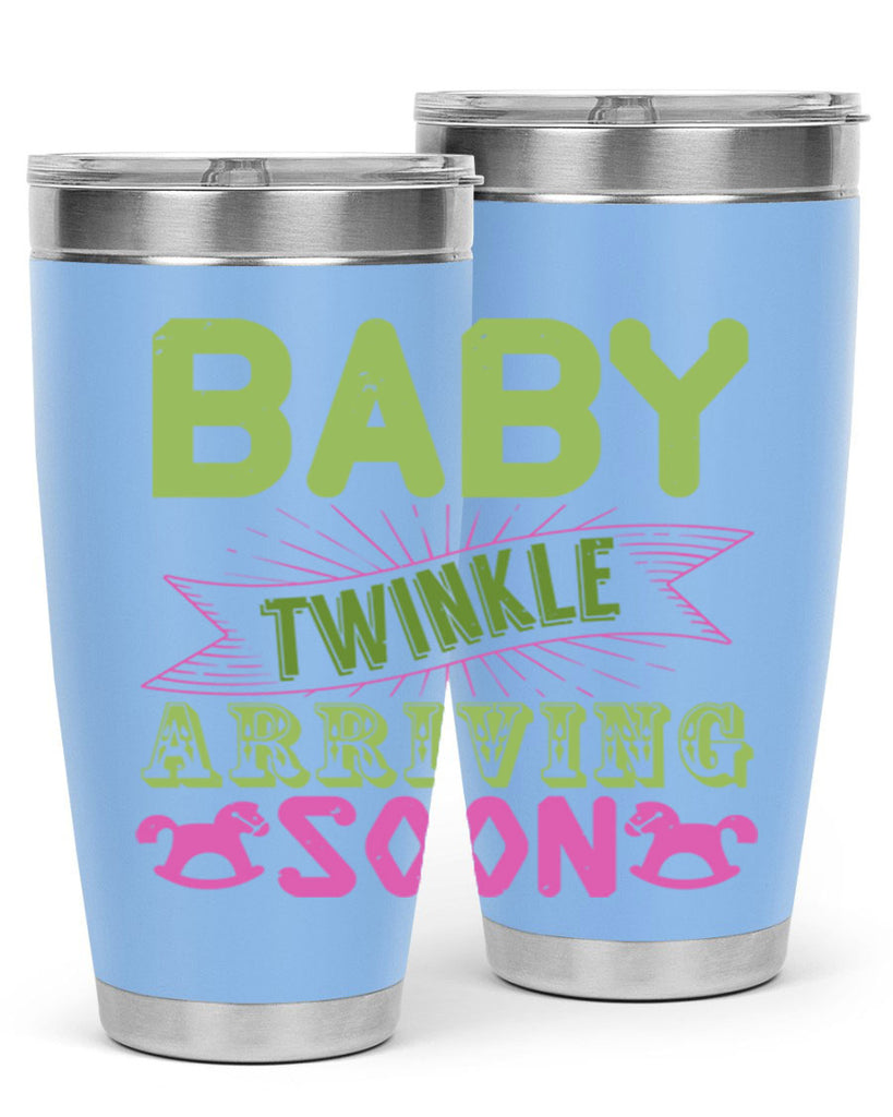 Baby Twinkle arriving soon Style 293#- baby- tumbler