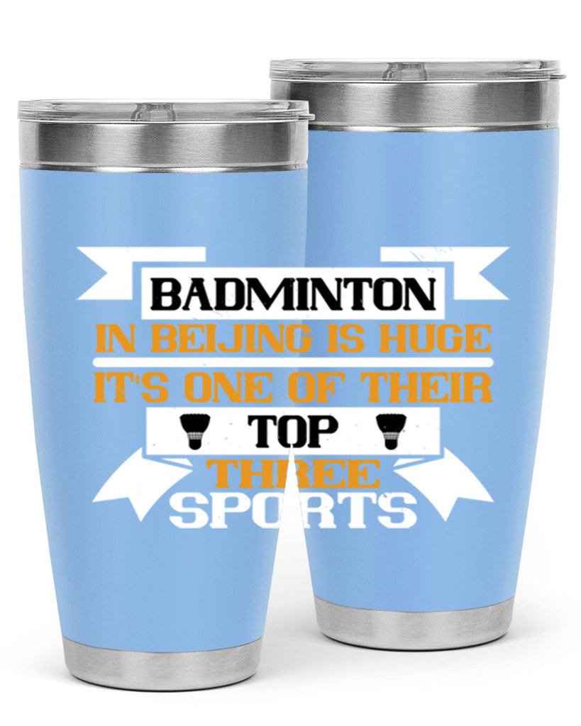 Badminton in Beijing is huge its one of their top three sports 1672#- badminton- Tumbler