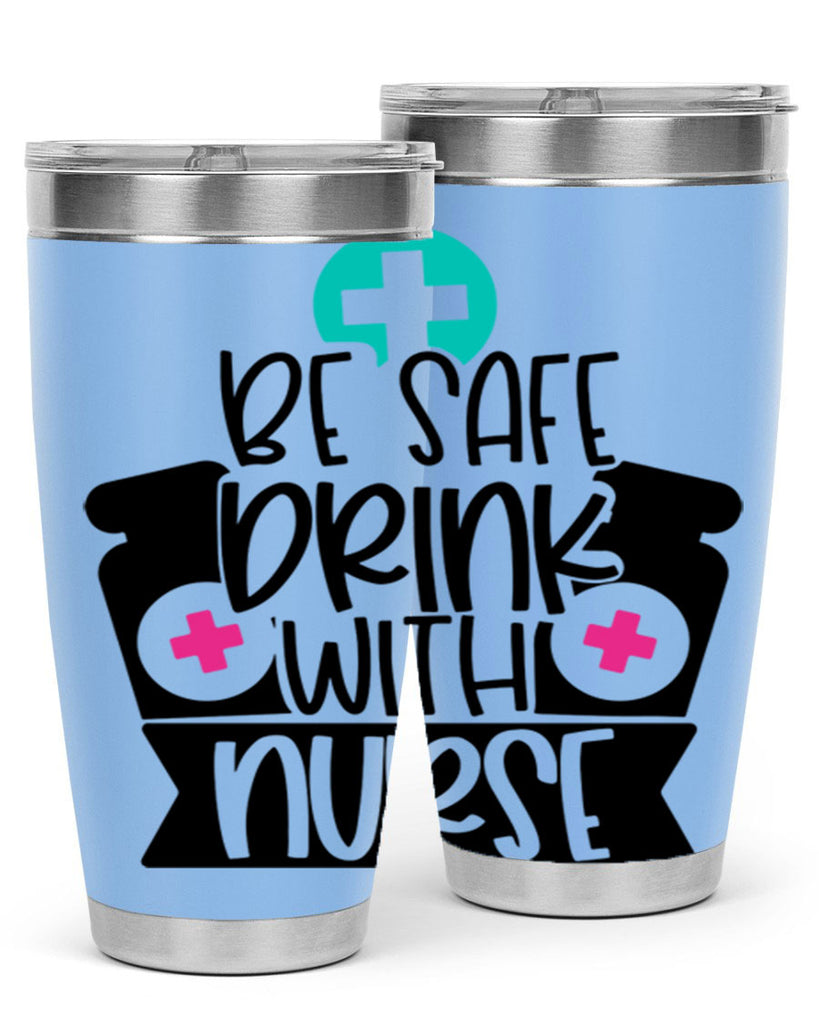 Be Safe Drink With Nurse Style Style 221#- nurse- tumbler