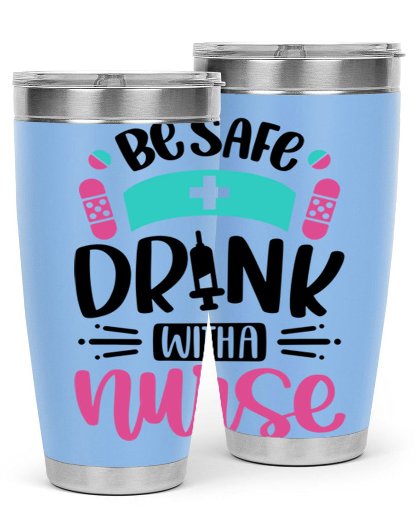 Be Safe Drink With a Nurse Style Style 224#- nurse- tumbler