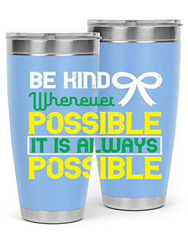 Be kind whenever possible It is always possible Style 49#- self awareness- Tumbler