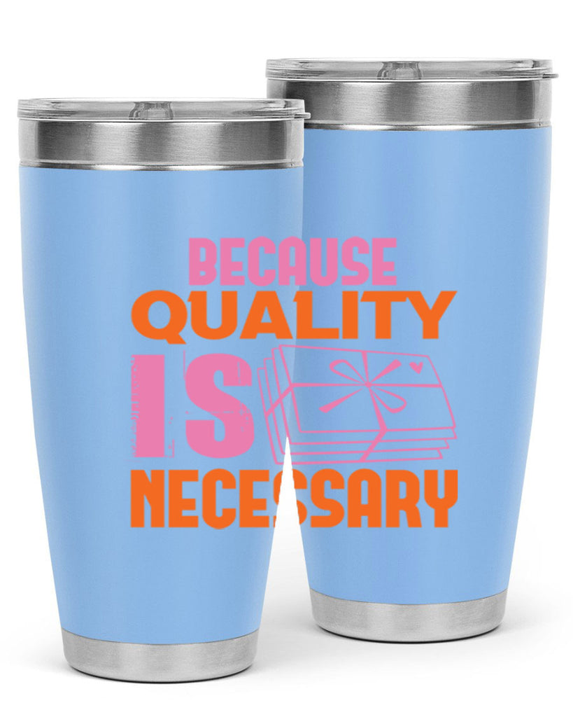 Because quality is Necessary Style 49#- cleaner- tumbler