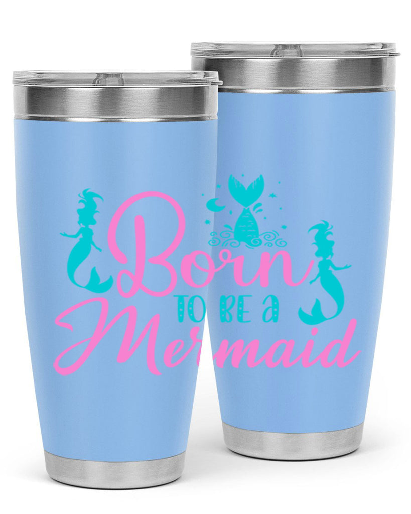 Born To Be A Mermaid 80#- mermaid- Tumbler