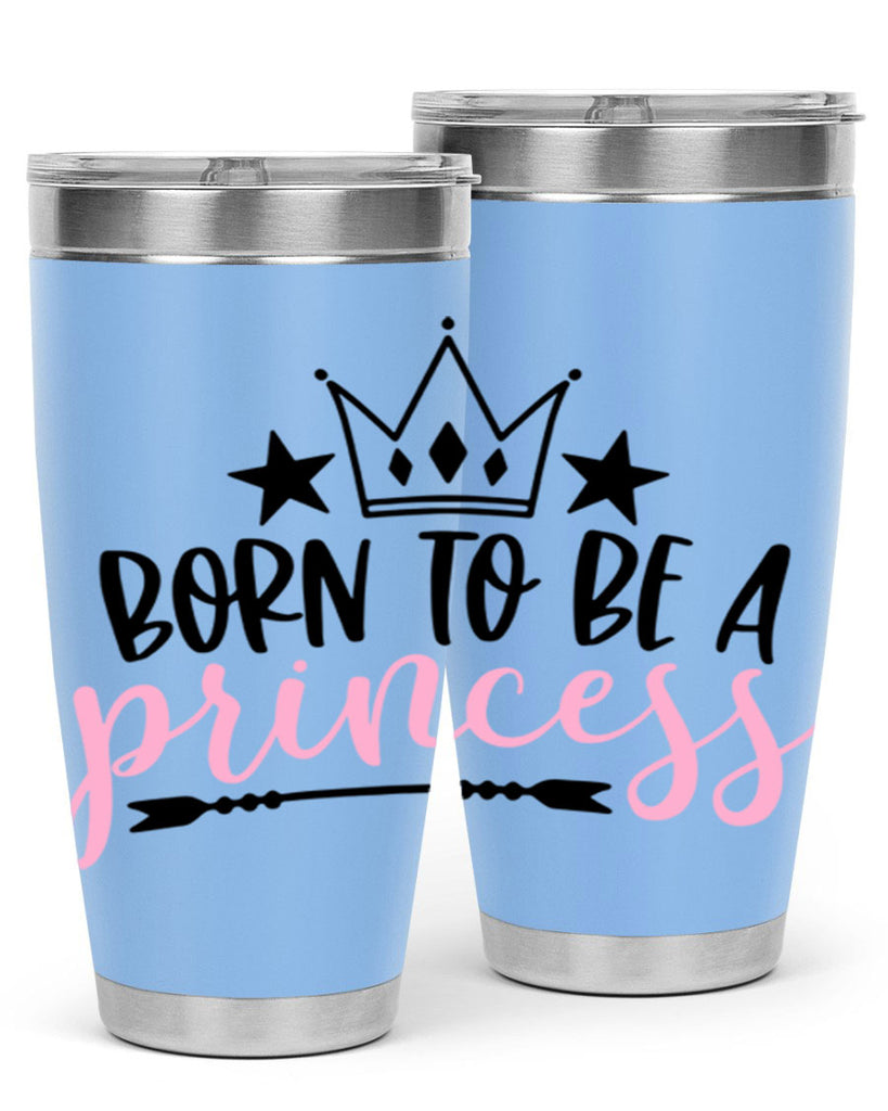 Born To Be A Princess Style 110#- baby- tumbler