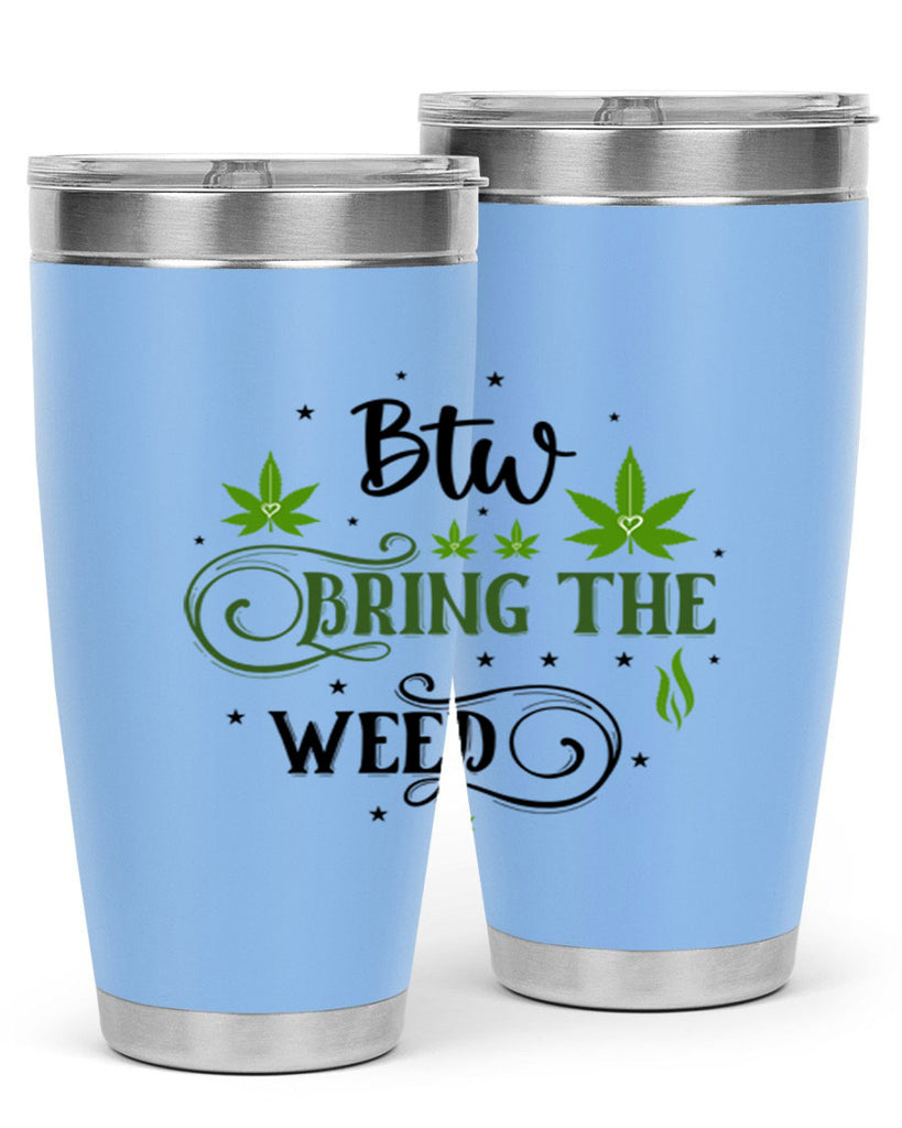 Btw Bring The Weed 23#- marijuana- Tumbler