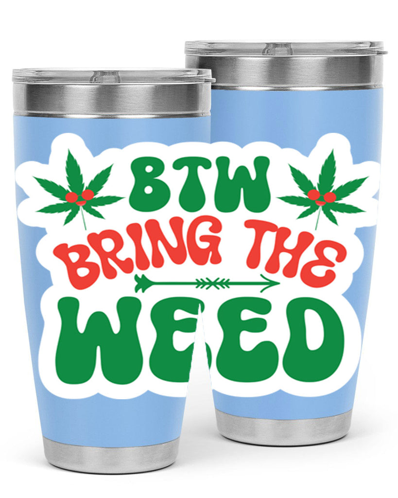 Btw Bring The Weed 24#- marijuana- Tumbler