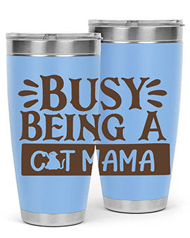 Busy Being A Cat Mama Style 2#- cat- Tumbler
