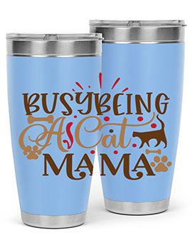 Busy Being A Cat Mama Style 3#- cat- Tumbler