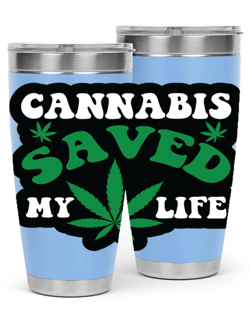 Cannabis saved my life 52#- marijuana- Tumbler