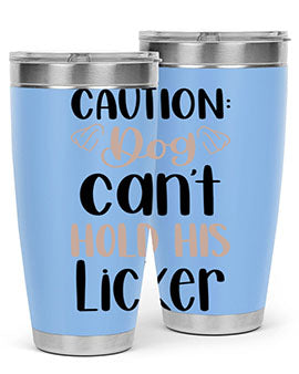 Caution Dog Cant Hold Style 31#- dog- Tumbler