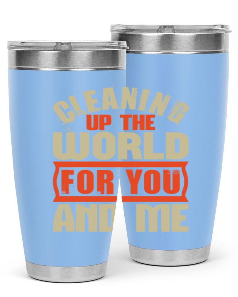 Cleaning up the world for you and me Style 37#- cleaner- tumbler