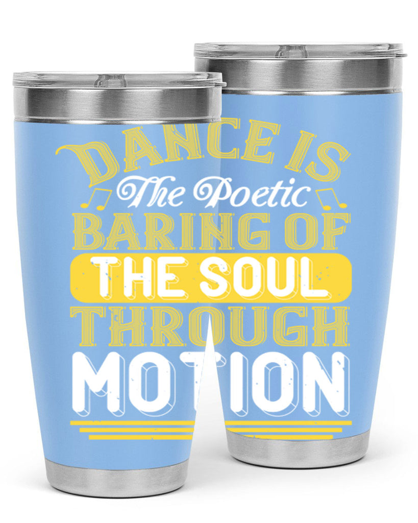 Dance is the poetic baring of the soul through motion 4#- dance- Tumbler