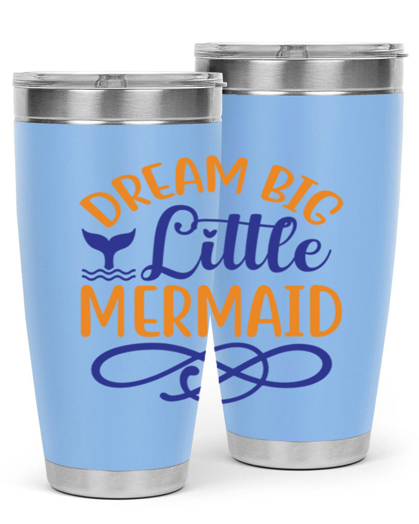 Dream Big Little Mermaid 115#- mermaid- Tumbler