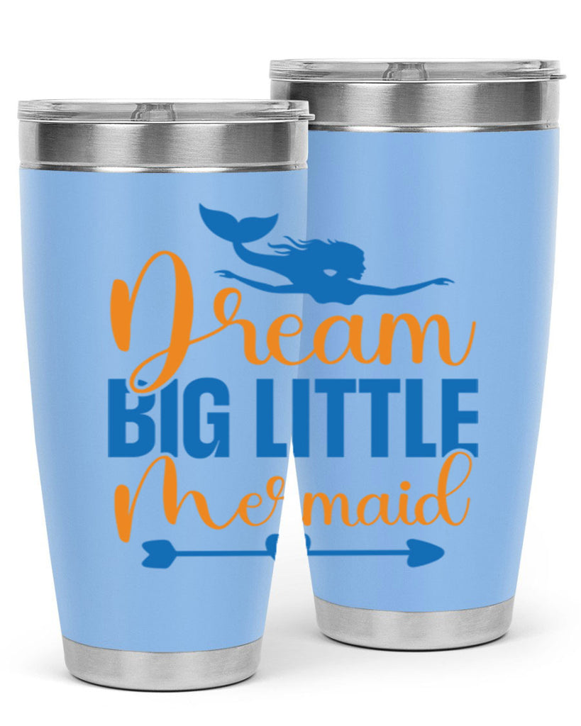 Dream Big Little Mermaid 123#- mermaid- Tumbler