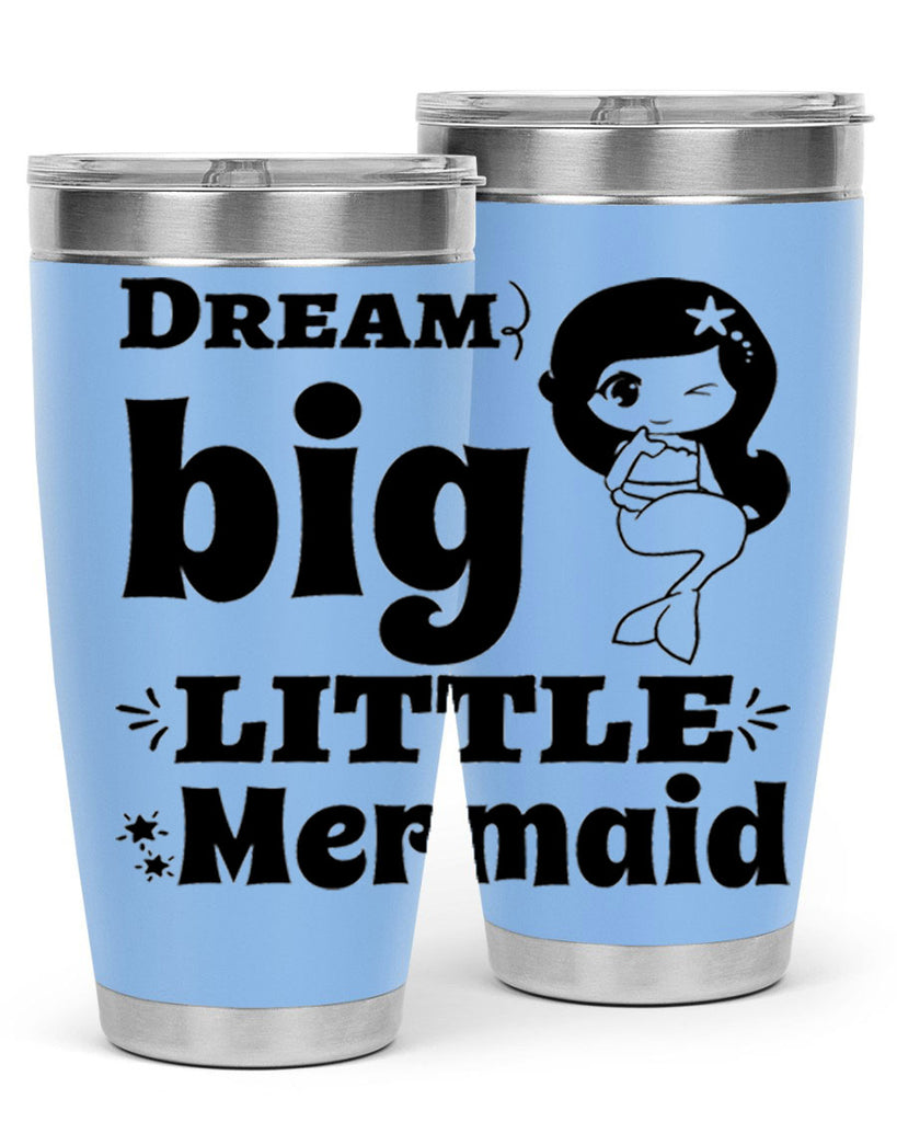 Dream big little Mermaid 127#- mermaid- Tumbler
