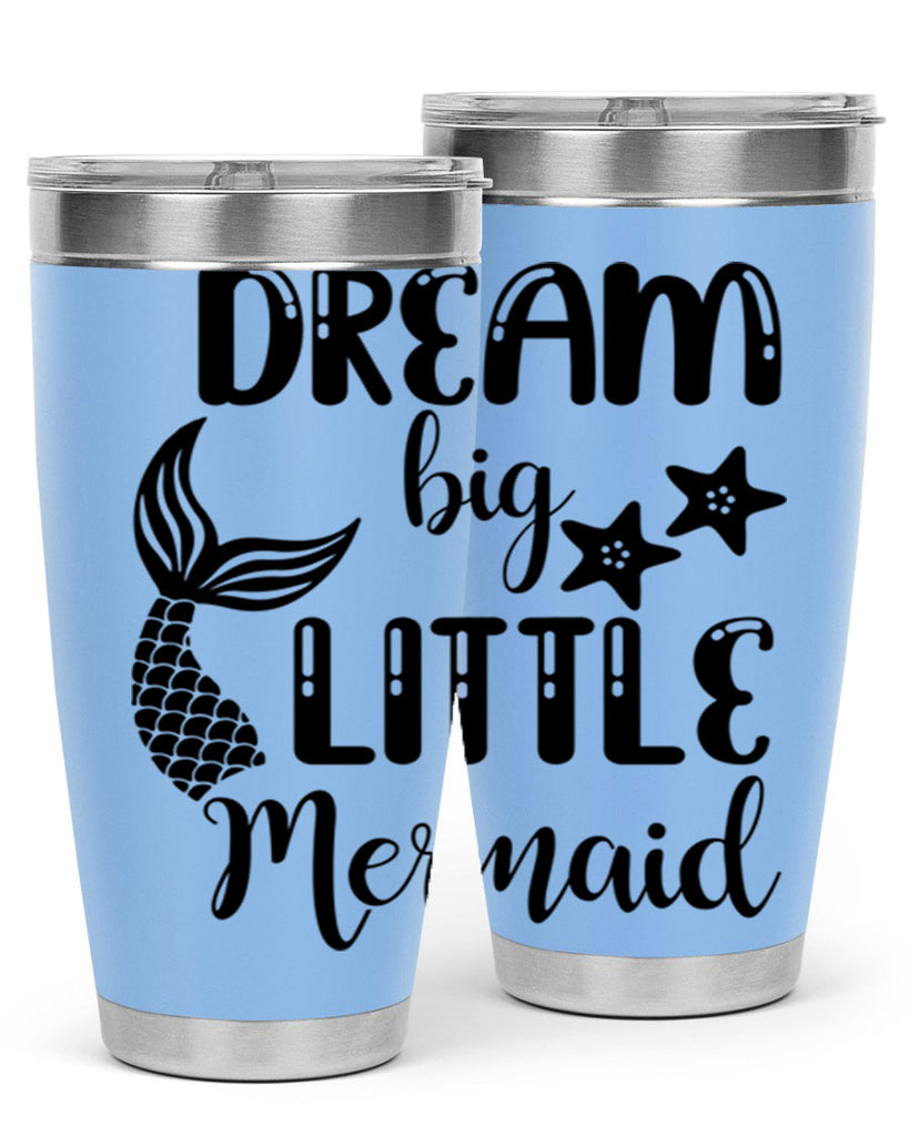 Dream big little Mermaid 131#- mermaid- Tumbler