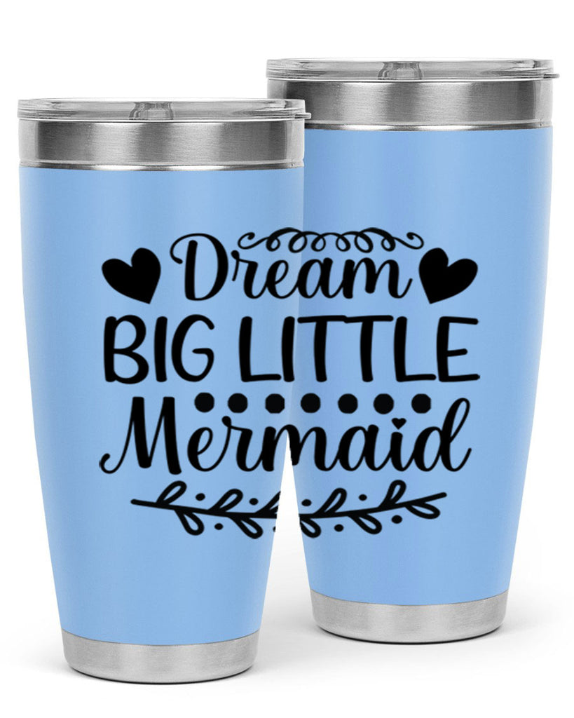 Dream big little mermaid 124#- mermaid- Tumbler