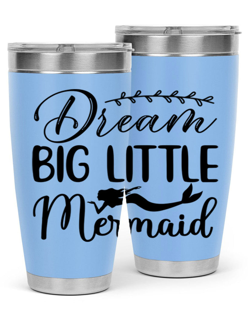 Dream big little mermaid 125#- mermaid- Tumbler