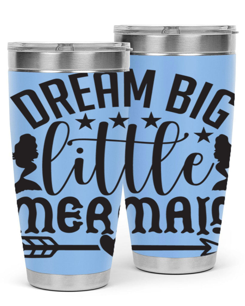 Dream big little mermaid 129#- mermaid- Tumbler