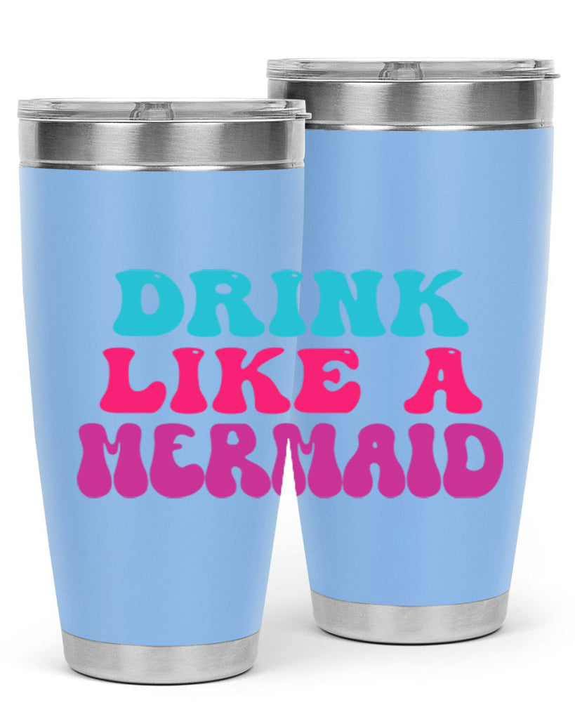 Drink Like A Mermaid 141#- mermaid- Tumbler