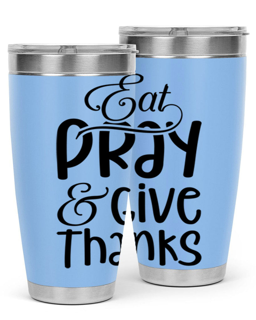 Eat Pray and Give Thanks 75#- fall- Tumbler