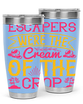 Escapers were the cream of the crop Style 49#- dog- Tumbler