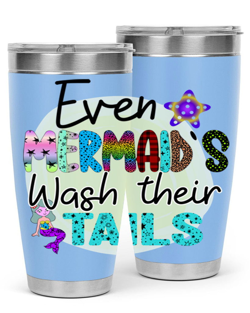 Even Mermaids Wash their Tails 160#- mermaid- Tumbler