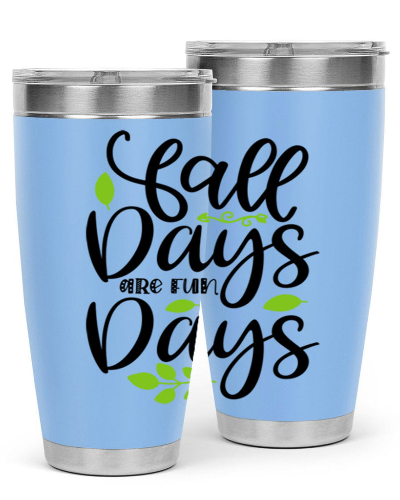 Fall Days Are Fun Days 97#- fall- Tumbler