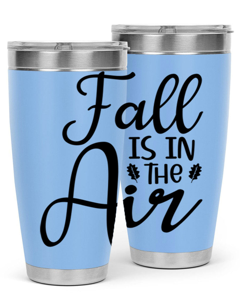 Fall Is In The Air 111#- fall- Tumbler