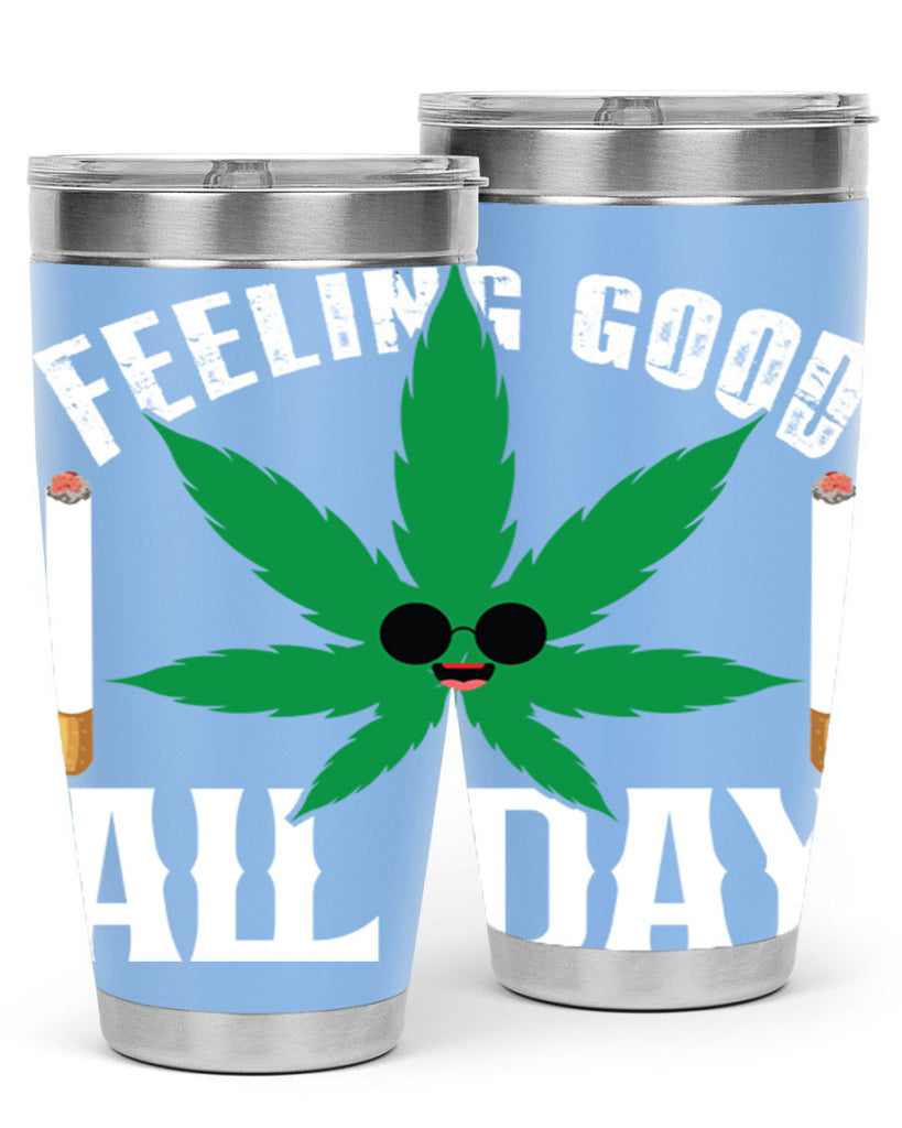 Feeling good all day 81#- marijuana- Tumbler