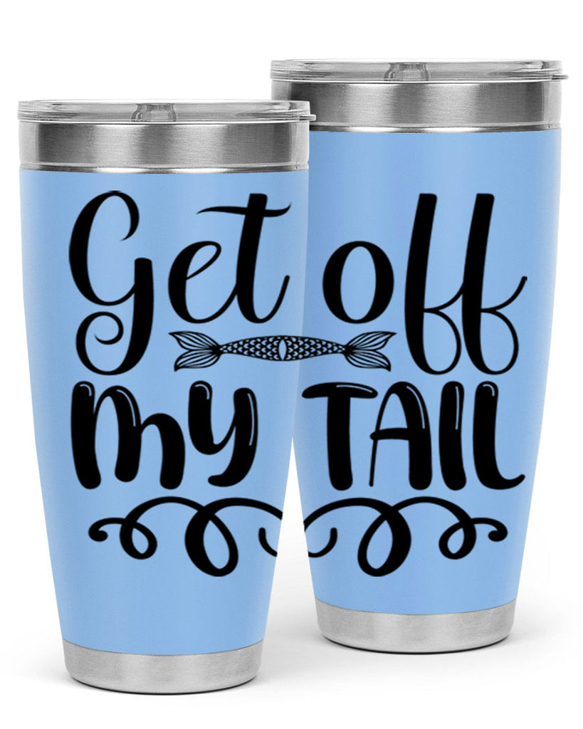 Get Off My Tail 178#- mermaid- Tumbler