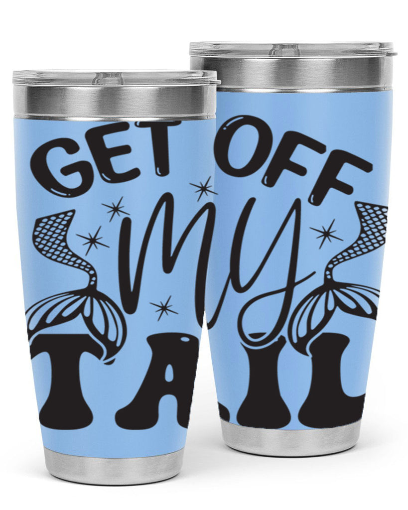 Get of my tail Graphics 177#- mermaid- Tumbler